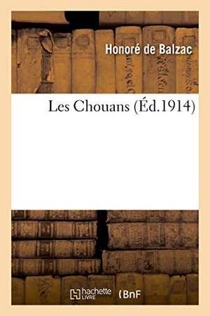de Balzac, Honoré / Julien Le Blant. Les Chouans. Hachette Livre, 2021.