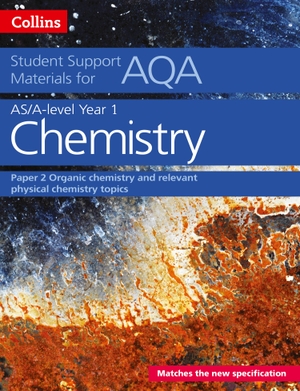 Maczek, Andrew / Chambers, Colin et al. AQA A Level Chemistry Year 1 & AS Paper 2 - Organic Chemistry and Relevant Physical Chemistry Topics. HarperCollins Publishers, 2016.