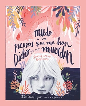 García Rodríguez, Javier. Miedo a los perros que me han dicho que no muerden. EDICIONES SM, 2020.