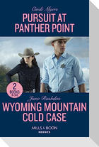 Pursuit At Panther Point / Wyoming Mountain Cold Case - 2 Books in 1