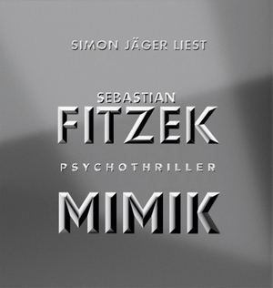 Fitzek, Sebastian. Mimik - Psychothriller | Der Spannungstitel des Jahres. Argon Verlag GmbH, 2022.