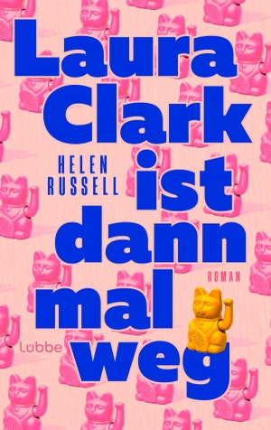 Russell, Helen. Laura Clark ist dann mal weg - Roman. Ein einfühlsamer Roman über Familie, Freundschaft und Selbstfindung - voller Wärme, Tiefe und Humor. Lübbe, 2026.