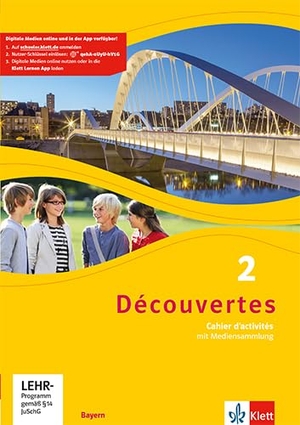 Découvertes 2. Cahier d'activités mit Mediensammlung 2. Lernjahr. Ausgabe Bayern ab 2017. Klett Ernst /Schulbuch, 2019.