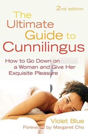 Blue, Violet. Ultimate Guide to Cunnilingus. Cleis Press, 2010.
