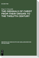 The Ordinals of Christ from their Origins to the Twelfth Century