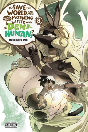 Otoi, Rekomaru. To Save the World, Can You Wake Up the Morning After with a Demi-Human?, Vol. 8 - Volume 8. Yen Press, 2025.