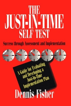 Fisher, Dennis / Fisher. The Just-In-Time Self Test - Success Through Assessment and Implementation. McGraw-Hill Companies, 1995.