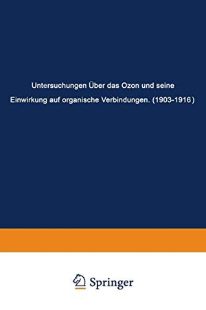Harries, Carl Dietrich. Untersuchungen Über das Ozon und Seine Einwirkung auf Organische Verbindungen (1903¿1916). Springer Berlin Heidelberg, 1916.