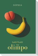 Tutti Frutti no Olimpo