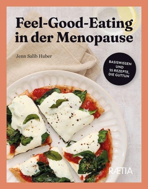 Huber, Jenn Salib. Feel-Good-Eating in der Menopause - Basiswissen und 55 Rezepte, die guttun. Edition Raetia, 2026.