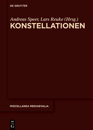 Speer, Andreas / Lars Reuke (Hrsg.). Konstellationen. Walter de Gruyter, 2026.