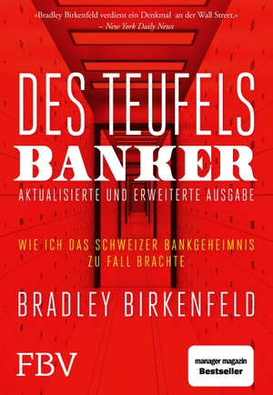 Birkenfeld, Bradley. Des Teufels Banker - aktualisierte und erweiterte Ausgabe - Wie ich das Schweizer Bankgeheimnis zu Fall brachte. Finanzbuch Verlag, 2023.
