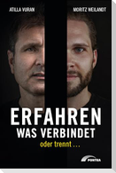 Erfahren, was verbindet - oder trennt ...
