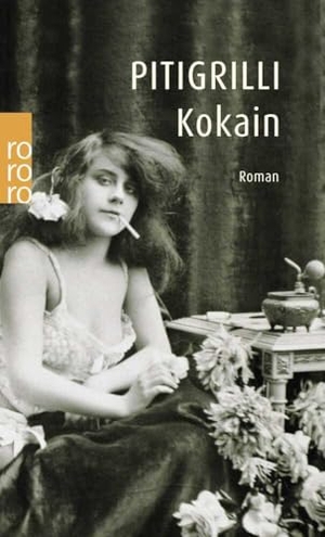 Pitigrilli. Kokain. Rowohlt Taschenbuch Verlag, 2002.
