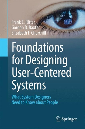 Ritter, Frank E. / Churchill, Elizabeth F. et al. Foundations for Designing User-Centered Systems - What System Designers Need to Know about People. Springer London, 2014.