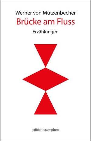 Mutzenbecher, Werner von. Brücke am Fluss - Erzählungen. Athena-Verlag, 2026.