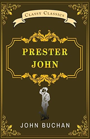 Buchan, John. Prester John. Classy Publishing, 2022.