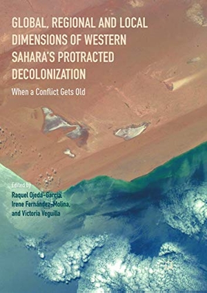 Ojeda-Garcia, Raquel / Victoria Veguilla et al (Hrsg.). Global, Regional and Local Dimensions of Western Sahara¿s Protracted Decolonization - When a Conflict Gets Old. Palgrave Macmillan US, 2018.