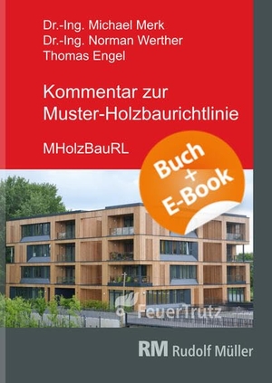Merk, Michael / Werther, Norman et al. Kommentar zur Muster-Holzbaurichtlinie (MHolzBauRL) - mit E-Book (PDF). FeuerTRUTZ Network GmbH, 2026.
