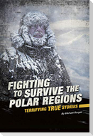 Fighting to Survive the Polar Regions