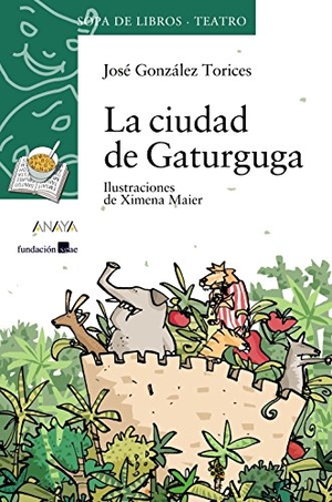 González Torices, José / Ximena Maier. La ciudad de Gaturguga. Anaya Educación, 2003.