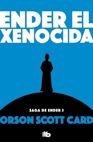 Card, Orson Scott. Ender El Xenocida / Xenocide. Prh Grupo Editorial, 2019.
