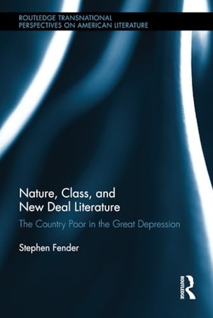 Fender, Stephen. Nature, Class, and New Deal Literature - The Country Poor in the Great Depression. Routledge, 2011.