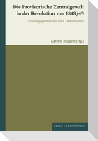 Die Provisorische Zentralgewalt für Deutschland in der Revolution von 1848 / 49