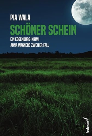 Wala, Pia. Schöner Schein - Anna Wagners 2. Fall. Federfrei Verlag, 2025.