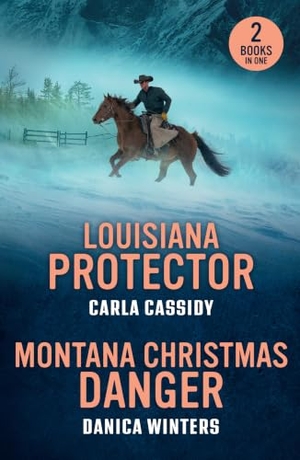 Cassidy, Carla / Danica Winters. LOUISIANA PROTECTOR MONTANA PB - Louisiana Protector (Murder in Black Bog) / Montana Christmas Danger (Bunkhouse Creek). HarperCollins Publishers, 2026.