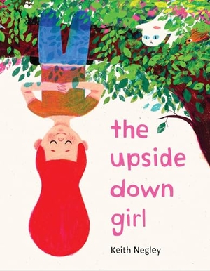 Negley, Keith. The Upside Down Girl. Thomas Nelson, 2026.