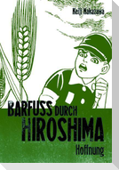 Barfuß durch Hiroshima 04. Hoffnung