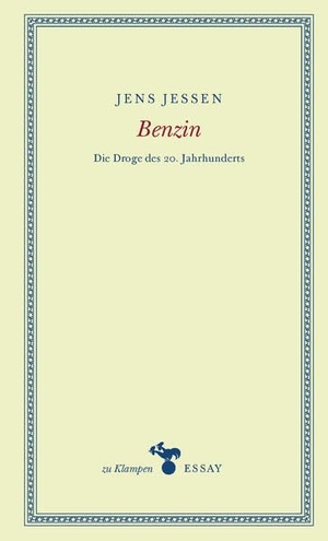 Jessen, Jens. Benzin - Die Droge des 20. Jahrhunderts. Klampen, Dietrich zu, 2027.