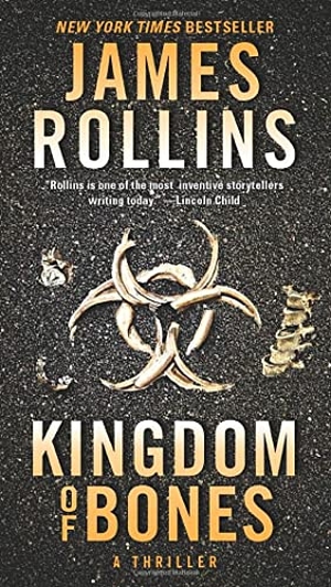 Rollins, James. Kingdom of Bones - A Sigma Force Novel. Thomas Nelson, 2022.