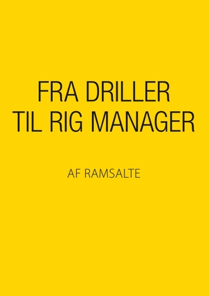 Ramsalte. Fra driller til rig manager. Books on Demand, 2018.