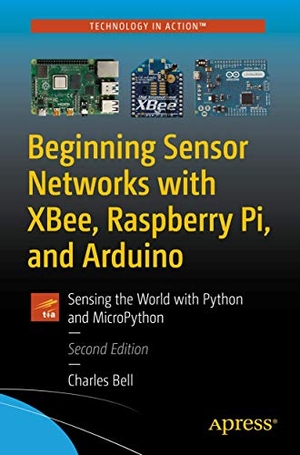 Bell, Charles. Beginning Sensor Networks with Xbee, Raspberry Pi, and Arduino - Sensing the World with Python and Micropython. Apress, 2020.