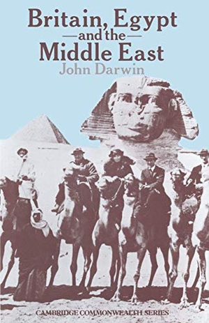 Darwin, John / Beverley Nielsen. Britain, Egypt and the Middle East - Imperial policy in the aftermath of war 1918-1922. Springer Nature B.V., 1981.