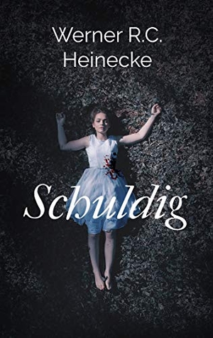 Heinecke, Werner R. C.. Schuldig. Books on Demand, 2019.