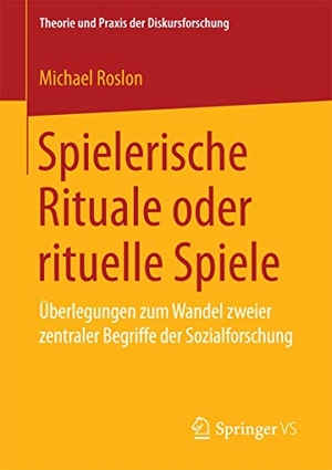 Roslon, Michael. Spielerische Rituale oder rituelle Spiele - Überlegungen zum Wandel zweier zentraler Begriffe der Sozialforschung. Springer Fachmedien Wiesbaden, 2017.