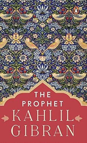 Gibran, Kahlil. The Prophet (Premium Paperback, Penguin India). Penguin Random House India Pvt. Ltd, 2022.