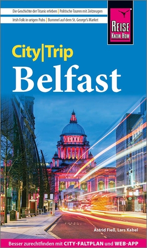 Fieß, Astrid / Lars Kabel. Reise Know-How CityTrip Belfast - Reiseführer mit Stadtplan und kostenloser Web-App. Reise Know-How Rump GmbH, 2024.