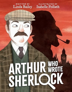 Bailey, Linda. Arthur Who Wrote Sherlock. Tundra, 2022.