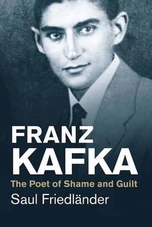 Friedlander, Saul. Franz Kafka - The Poet of Shame and Guilt. Yale University Press, 2016.