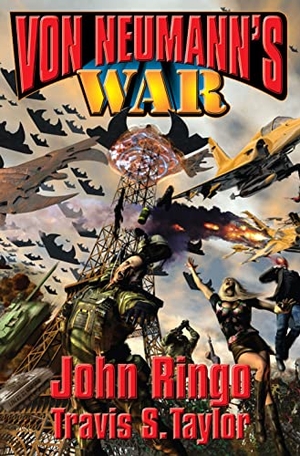 Ringo, John / Travis S Taylor. Von Neumann's War. Baen, 2006.