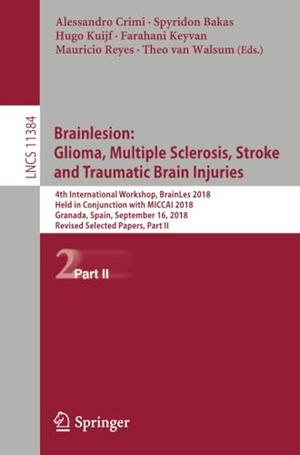 Crimi, Alessandro / Spyridon Bakas et al (Hrsg.). Brainlesion: Glioma, Multiple Sclerosis, Stroke and Traumatic Brain Injuries - 4th International Workshop, BrainLes 2018, Held in Conjunction with MICCAI 2018, Granada, Spain, September 16, 2018, Revised Selected Papers, Part II. Springer International Publishing, 2019.