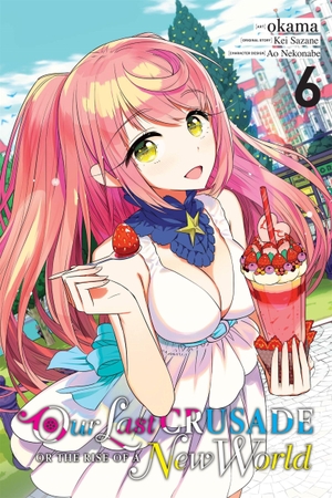Sazane, Kei. Our Last Crusade or the Rise of a New World, Vol. 6 (Manga). Yen Press, 2023.