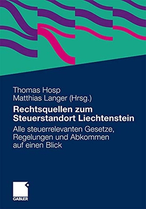 Langer, Matthias / Thomas Hosp LL. M. (Hrsg.). Rechtsquellen zum Steuerstandort Liechtenstein - Alle steuerrelevanten Gesetze, Regelungen und Abkommen auf einen Blick. Gabler Verlag, 2011.