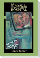 Murder at Heartbreak Hospital