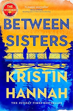 Hannah, Kristin. Between Sisters. Macmillan Publishers Int Ltd - MDL, 2026.