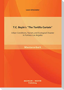 T.C. Boyle's "The Tortilla Curtain": Urban Conditions, Racism, and Ecological Disaster in Fortress Los Angeles